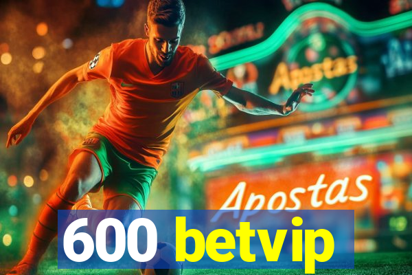 600 betvip